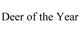 DEER OF THE YEAR trademark