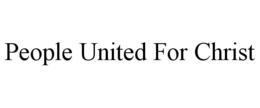 PEOPLE UNITED FOR CHRIST trademark