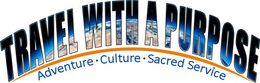 TRAVEL WITH A PURPOSE ADVENTURE.CULTURE.SACRED SERVICE trademark