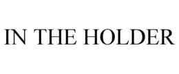 IN THE HOLDER trademark