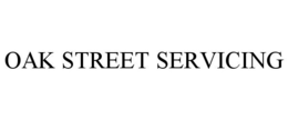 OAK STREET SERVICING trademark