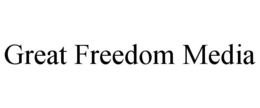 GREAT FREEDOM MEDIA trademark