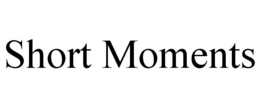 SHORT MOMENTS trademark