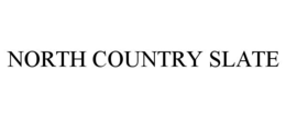 NORTH COUNTRY SLATE trademark