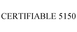 CERTIFIABLE 5150 trademark