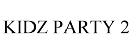 KIDZ PARTY 2 trademark