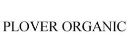 PLOVER ORGANIC trademark