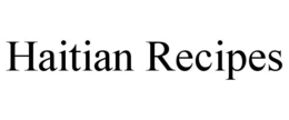 HAITIAN RECIPES trademark