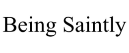BEING SAINTLY trademark