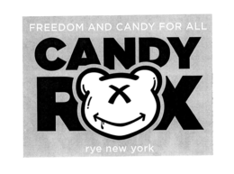 FREEDOM AND CANDY FOR ALL CANDY ROX RYE NEW YORK trademark