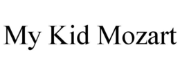 MY KID MOZART trademark