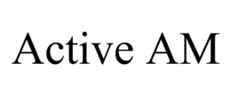ACTIVE AM trademark