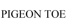 PIGEON TOE trademark