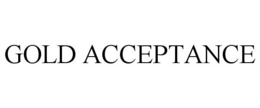 GOLD ACCEPTANCE trademark