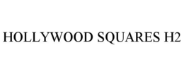 HOLLYWOOD SQUARES H2 trademark
