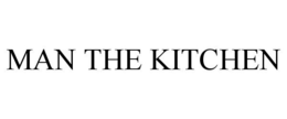 MAN THE KITCHEN trademark