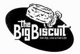THE BIG BISCUIT BISCUITS ARE GOOD, BIG BISCUITS ARE BETTER trademark