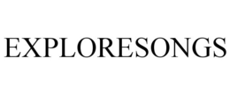 EXPLORESONGS trademark
