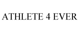 ATHLETE 4 EVER trademark