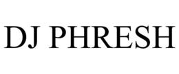 DJ PHRESH trademark