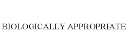 BIOLOGICALLY APPROPRIATE trademark