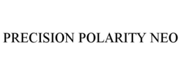 PRECISION POLARITY NEO trademark