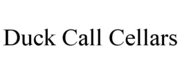 DUCK CALL CELLARS trademark