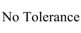 NO TOLERANCE trademark