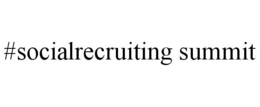 #SOCIALRECRUITING SUMMIT trademark