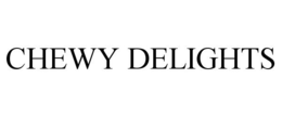 CHEWY DELIGHTS trademark