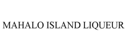 MAHALO ISLAND LIQUEUR trademark