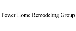 POWER HOME REMODELING GROUP trademark