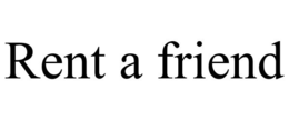 RENT A FRIEND trademark