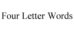 FOUR LETTER WORDS trademark