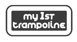 MY 1ST TRAMPOLINE trademark