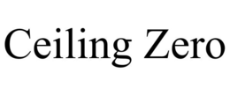 CEILING ZERO trademark