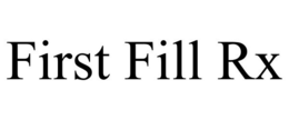 FIRST FILL RX trademark