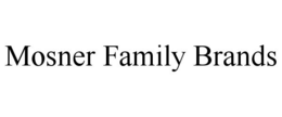 MOSNER FAMILY BRANDS trademark