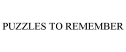 PUZZLES TO REMEMBER trademark