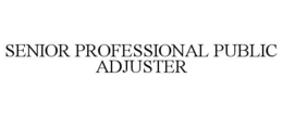 SENIOR PROFESSIONAL PUBLIC ADJUSTER trademark