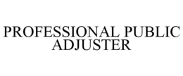 PROFESSIONAL PUBLIC ADJUSTER trademark
