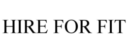 HIRE FOR FIT trademark