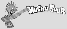 MUCHO SOUR trademark