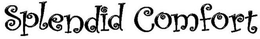 SPLENDID COMFORT trademark
