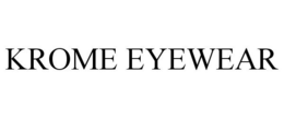 KROME EYEWEAR trademark