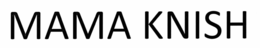MAMA KNISH trademark