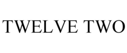 TWELVE TWO trademark