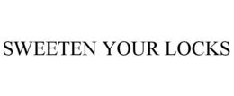 SWEETEN YOUR LOCKS trademark