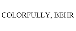 COLORFULLY, BEHR trademark