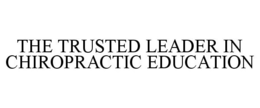THE TRUSTED LEADER IN CHIROPRACTIC EDUCATION trademark